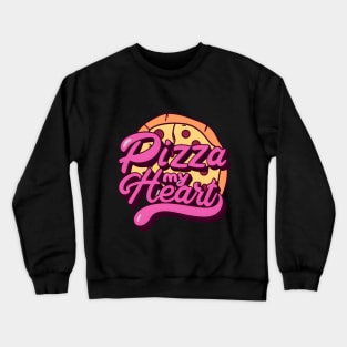 Pizza My Heart Crewneck Sweatshirt